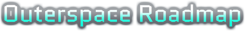Outerspace Roadmap